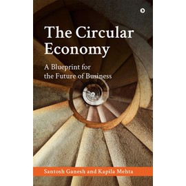 The Circular Economy: A Blueprint for the Future of Business