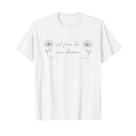 Italian Slang, Nel fiore Dei miei Drammi T-Shirt
