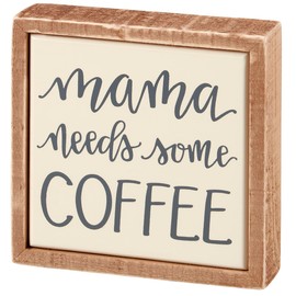 Primitives by Kathy Home Décor Sign - "Mama Needs Some Coffee" humorous sentiment in a unique hand illustrated style