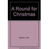 A Round for Christmas: mixed choir (SATB) a cappella. Partition