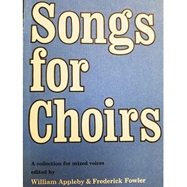 Songs for Choirs: A Collection for Mixed Voices
