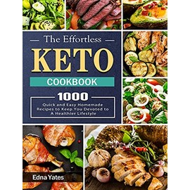 Keto Cookbook For Beginners: 1000 Recipes For Quick & Easy Low-Carb Homemade Cooking
