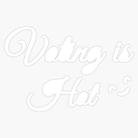 Voting is Hot, Vote, Vote Graphic Tee, Elections, Voting, 2020 Election, Politics Sticker Bumper Sticker Vinyl Decal 5"