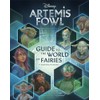 Artemis Fowl: Guide to the World of Fairies