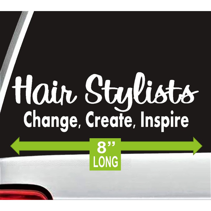 Hairstylist Create Change Inspire Decal Sticker for Car Window