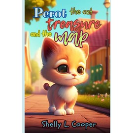 Perot, the cat, and the treasure map: The adventures of a truly adorable kitten: 1