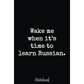 Anti-Trump Funny Wake me when it's time to learn Russian Notebook: Stand With Ukraine Ukrainian Flag Support Composition Notebook For Peace & Solidarity Demonstration, Stop Wars, ... 6"x9" 110 Pages