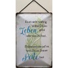 Blechschild Blechemma with cord 30 x 20 cm saying: "Es ist Nicht wichtig, wohin Du im Leben gehst, oder was Du hast," German language