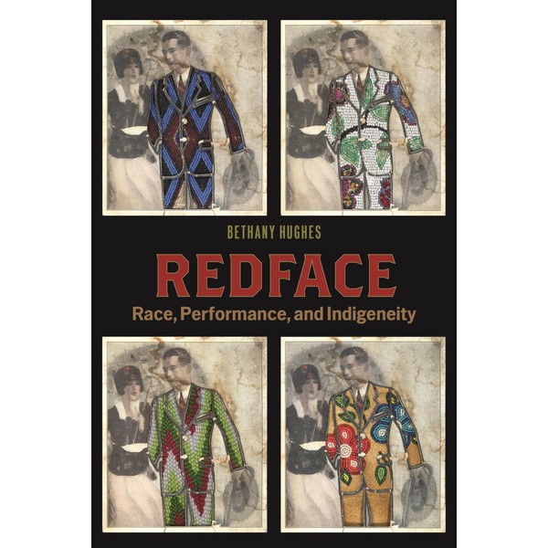 Redface: Race, Performance, and Indigeneity