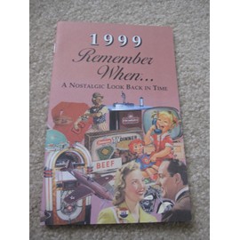 1999 Remember When (A Nostalgic Look Back In Time)