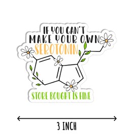 3Pcs - If You Can't Make Your Own Serotonin Sticker - Mental Health Sticker - Funny Medical Sticker - Water Bottle Kindle Phone Sticker