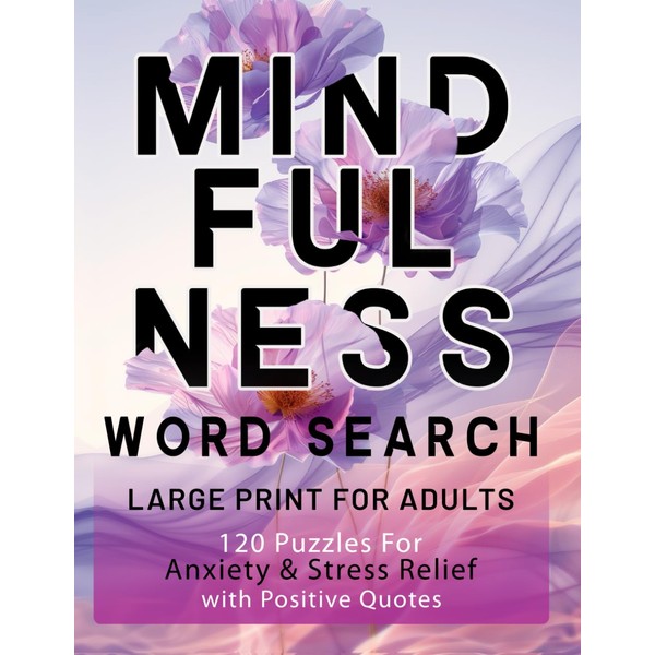 MINDFULNESS WORD SEARCH LARGE PRINT FOR ADULTS: 120 Puzzles for