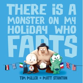 There Is A Monster On My Holiday Who Farts (Fart Monster and Friends)