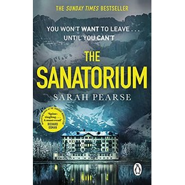 The Sanatorium: The spine-tingling #1 Sunday Times bestseller and Reese Witherspoon Book Club Pick
