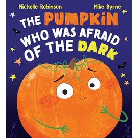 The Pumpkin Who Was Afraid of the Dark