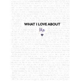 What I Love About Me: from the creators of the TikTok sensation What I Love About You