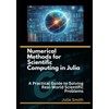 Numerical Methods for Scientific Computing in Julia: A Practical Guide