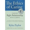 The Ethics of Caring: Finding Right Relationship with Clients for