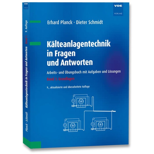 Kälteanlagentechnik in Fragen und Antworten: Arbeits- und Übungsbuch mit Aufgaben