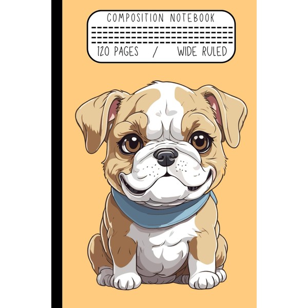Bulldog College Ruled Composition Notebook: A Perfect Journal for Bulldog
