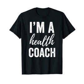 I'm a Health Coach Tshirt Men Women Funny Gym Workout Shirt