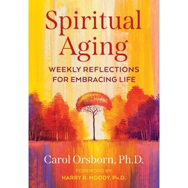 Spiritual Aging: Weekly Reflections for Embracing Life