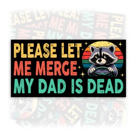 Please Let Me Merge My Dad is Dead | Bumper Sticker or Car Magnet | Vintage Raccoon Sticker for Cars [7.5x3.75]