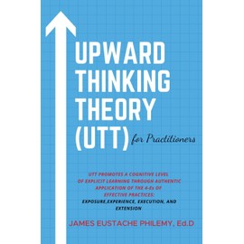 Upward Thinking Theory (UTT) for Practitioners
