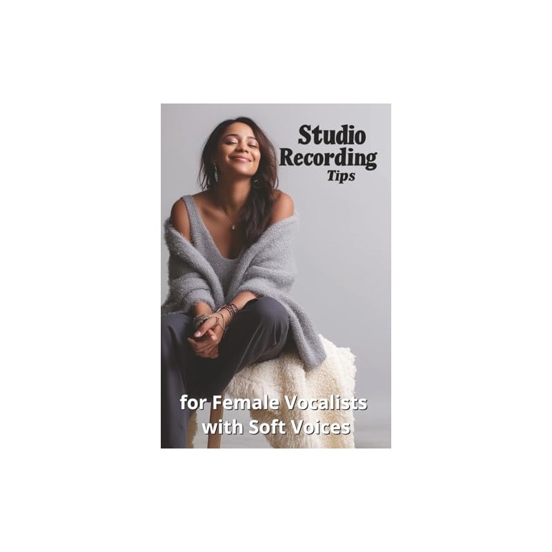 Studio Recording Tips for Female Vocalists with Soft Voices