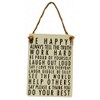 Be Happy Laugh Out Loud Tell The Truth I Love