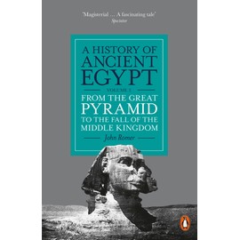 A History of Ancient Egypt, Volume 2: From the Great Pyramid to the Fall of the Middle Kingdom