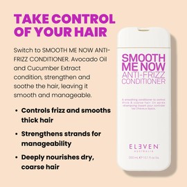 ELEVEN AUSTRALIA Smooth Me Now Anti Frizz Conditioner for Women & Men - Conditioner for Frizzy & Coarse Hair, Smoothing & Hydrating, Avocado Oil & Cucumber Extract for Dry & Damaged Hair - 32.5 fl oz