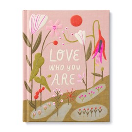 Love Who You Are: A Gift Book to Celebrate Your Self-Worth