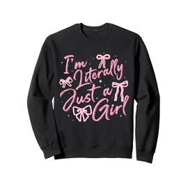 I'm Literally Just A Girl Pink Coquette Bow Y2K Women Girls Sweatshirt