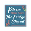 Square Plus Please Make Sure The Fridge Is Closed Wall