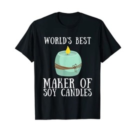 Candle Makers Candle Making & Soy Candle Crafting T-Shirt
