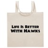 Tracy Gifts Life Is Better With Hawks - Funny Sayings