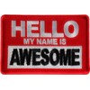 Hello My Name is Awesome Patch - 3x2 inch -