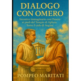 Dialogo con Omero: Incontro immaginario con Omero ai piedi del Tempio di Aphaia Sotto il cielo di Aegina