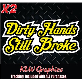 Dirty Hands Still Broke Yellow Black White Full Color Decal Sticker Turbo Diesel Truck 6.7 6.6 Crew Cab JDM Car