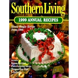 Southern Living 1999 Annual Recipes (Southern Living Annual Recipes)