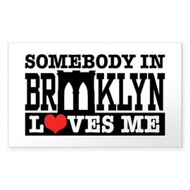CafePress Somebody in Brooklyn Loves Me Rectangle Bumper Sticker Car Decal