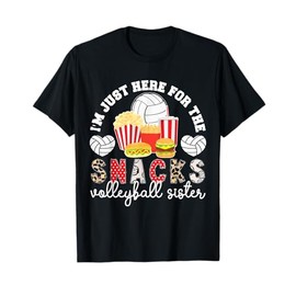 Here For The Snacks Volleyball Sister Of A Volleyball Player T-Shirt