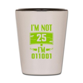 CafePress Cybersecurity Programmer Not 25Th Birth Unique and Funny Shot Glass