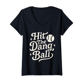 Womens Hit The Dang Ball For Baseball Player Graphic V-Neck T-Shirt