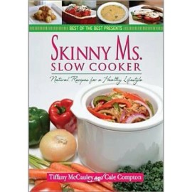 Skinny Ms. Slow Cooker - Natural Recipes for a Healthy Lifestyle (Best of - GOOD