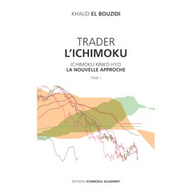 TRADER L'ICHIMOKU: ICHIMOKU KINKO HYO LA NOUVELLE APPROCHE (French Edition)