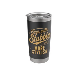 Guys With Stubble Are More Stylish Stainless Steel Insulated Tumbler