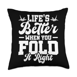 Life's Better When You Fold It Right - Origami Folding Throw Pillow