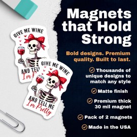 Give Me Wine and Tell Im Pretty Magnets Magnet - Funny Quote - Skeleton Drinking Wine - 2 Pack - 5 Inches - for Cars, Fridges, Toolboxes - PLDFMAG09649